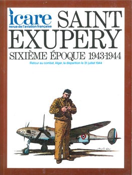 Saint Exupery Sixieme Epoque 1943-1944 (Icare 96)