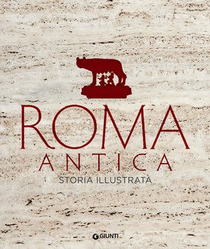 Roma Antica: Storia Illustrata