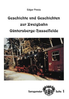 Geschichte und Geschichten zur Zweigbahn Guntersberge-Hasselfelde
