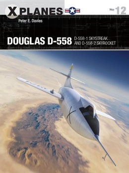 Douglas D-558: D-558-1 Skystreak and D-558-2 Skyrocket (Osprey X-Planes 12)
