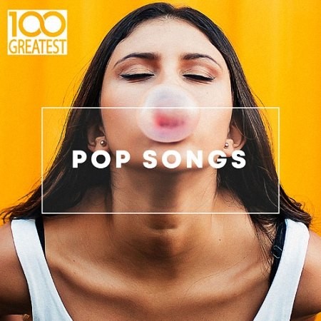 VA - 100 Greatest Pop Songs (2019)