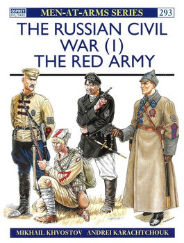 The Russian Civil War (1): The Red Army (Osprey Men-at-Arms 293)