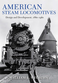 American Steam Locomotives: Design and Development 1880-196
