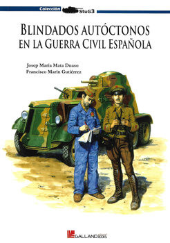 Blindados Autoctonos en la Guerra Civil Espanola (Colleccion StuG 3)