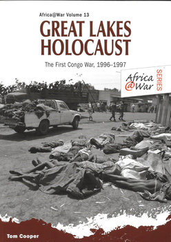 Great Lakes Holocaust: First Congo War 1996-1997 (Africa War Series 13)