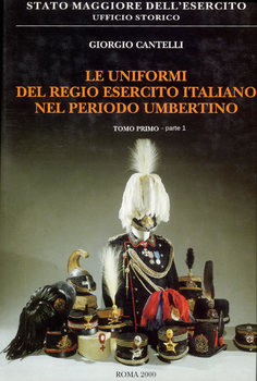 Le Uniformi del Regio Esercito Italiano nel Periodo Umbertino Tomo 1-2