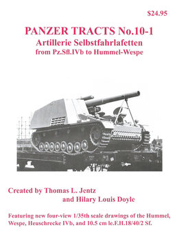 Artillerie Selbstfahrlafetten: from Pz.Sfl.IVb to Hummel-Wespe (Panzer Tracts No.10-1)