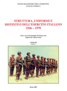 Struttura, Uniformi e Distintivi DellEsercito Italiano dal 1946 al 1970 Tomo III