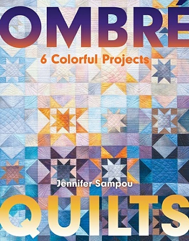 Ombre Quilts: 6 Colorful Projects
