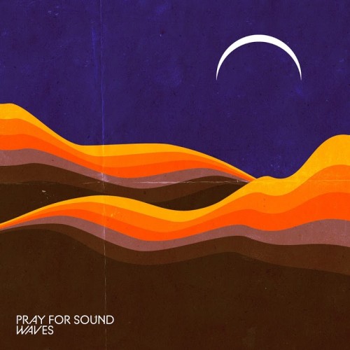 Pray For Sound - Waves (2019)