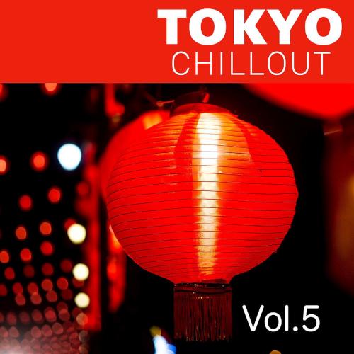 Tokyo Chillout Vol. 5 (2019)