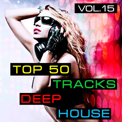 Top 50 Tracks Deep House Vol.15 (2019)