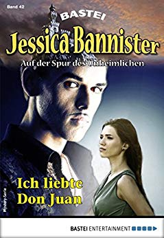 Cover: Jessica Bannister 42 - Ich liebte Don Juan - Farell, Janet