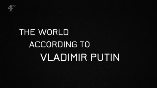 Channel 4 - The World According to Putin (2019) 720p HDTV