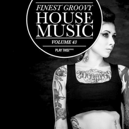 VA - Finest Groovy House Music Vol.43 (2019)