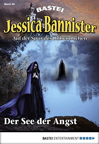 Cover: Jessica Bannister 33 - Der See der Angst - Farell, Janet