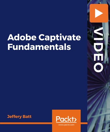 Packt Publishing   Adobe Captivate Fundamentals