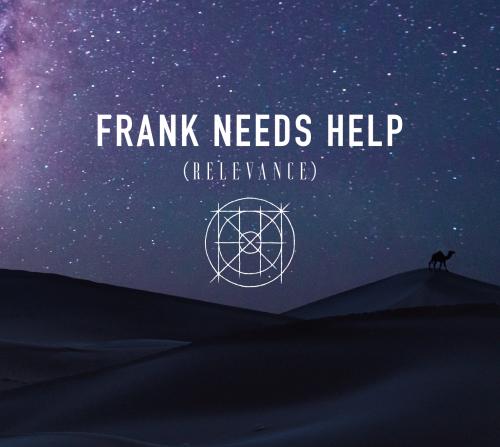 Frank Needs Help - (relevance) (2019)