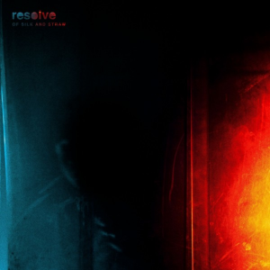 Resolve - Of Silk and Straw [Single] (2019)