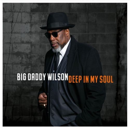 Big Daddy Wilson - Deep in my Soul [24bit Hi-Res] (2019) FLAC