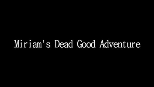 BBC - Miriams Dead Good Adventure 720p HDTV