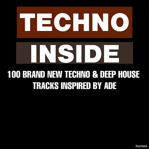 Techno Inside: 100 Brand New Techno & Deep House Tracks Inspired by ADE (2019)