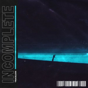 Traceless - Incomplete (Single) (2019)