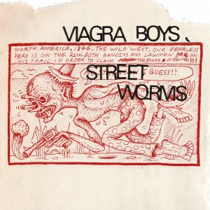 Viagra Boys -  Street Worms [Deluxe Edition] (2019)