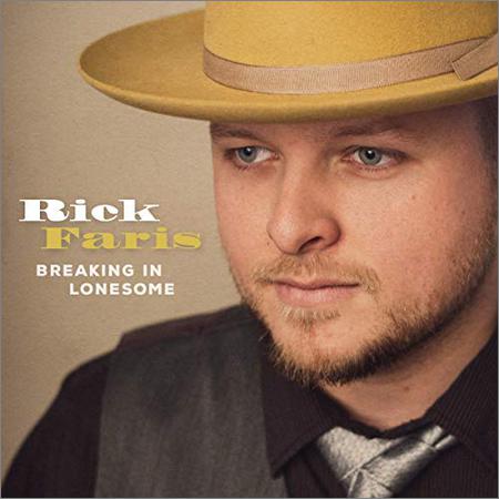 Rick Faris - Breaking In Lonesome (November 15, 2019)