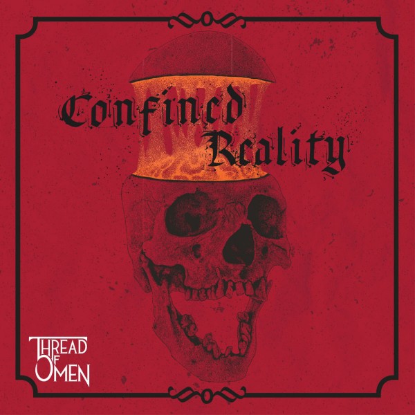 Thread of Omen - Confined Reality (2019)