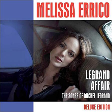 Melissa Errico - Legrand Affair (Deluxe Edition) (November 8, 2019)