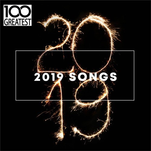 100 Greatest 2019 Songs (Best Songs of the Year) (2019)