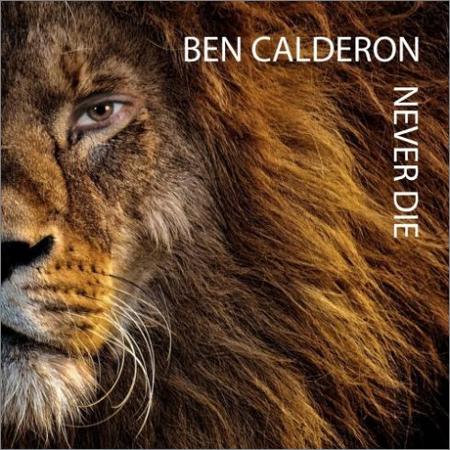 Ben Calderon - Never Die (November 20, 2019)