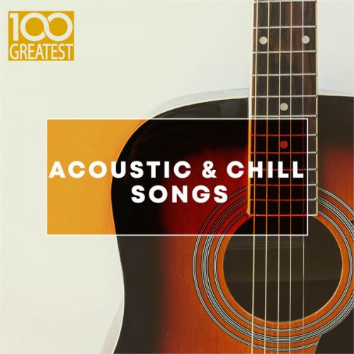 100 Greatest Acoustic And Chill Songs (2019)
