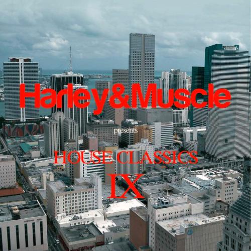 House Classics IX (Presented By Harley & Muscle) (2019)