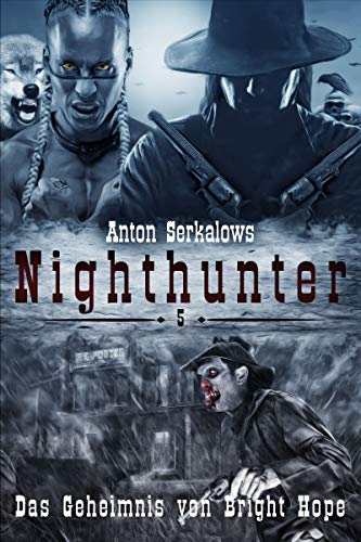 Cover: Serkalow, Anton - Nighthunter 05 - Das Geheimnis von Bright Hope