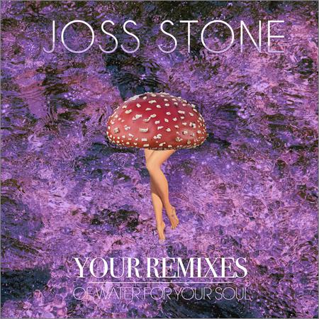 Joss Stone - Your Remixes Of Water For Your Soul (November 13, 2019)