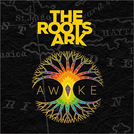 The Roots Ark - Awake (March 29, 2019)