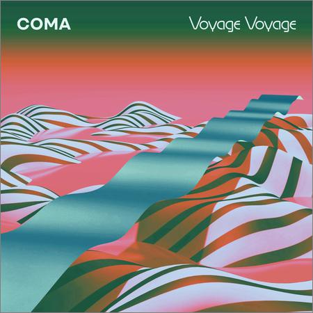 COMA - Voyage Voyage (November 22, 2019)