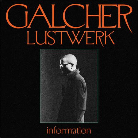 Galcher Lustwerk - Information (November 22, 2019)