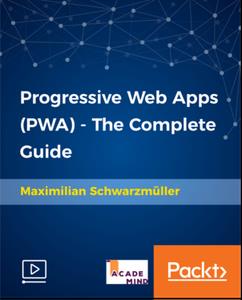 Progressive Web Apps (PWA) - The Complete Guide (Updated 5/2019)