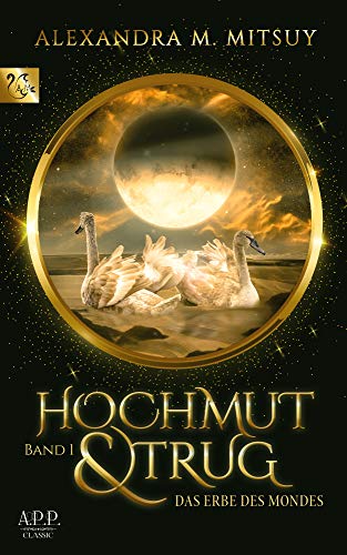 Cover: Mitsuy, Alexandra M  - Das Erbe des Mondes - Hochmut & Trug