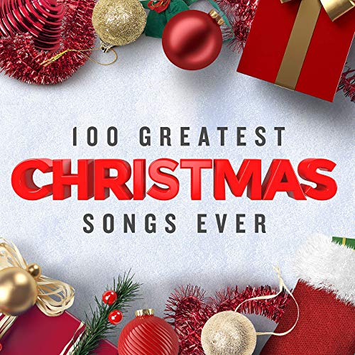 100 Greatest Christmas Songs Ever (Top Xmas Pop Hits) (2019)