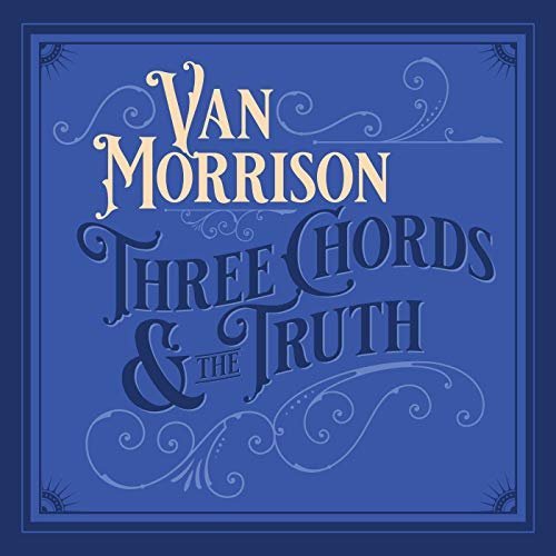 Van Morrison - Three Chords And The Truth (Expanded Edition) (Deluxe) (2019)