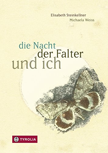 Cover: Steinkellner, Elisabeth - Die Nacht der Falter und ich