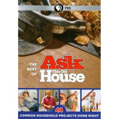 The Best of Ask This Old House   44 Common Household Projects Done Right