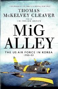 MiG Alley: The US Air Force in Korea, 1950 53 (Osprey General Military)