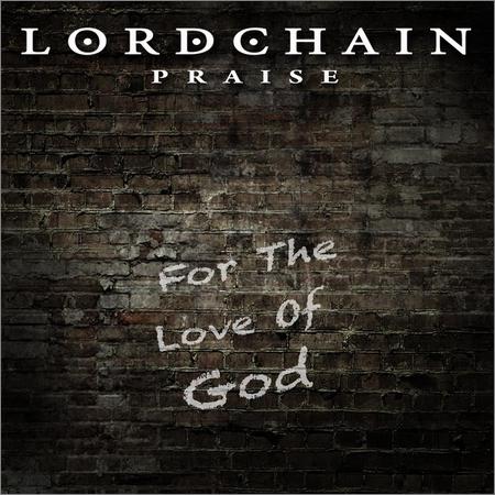 Lordchain - Lordchain Praise-For the Love of God (EP) (2018)