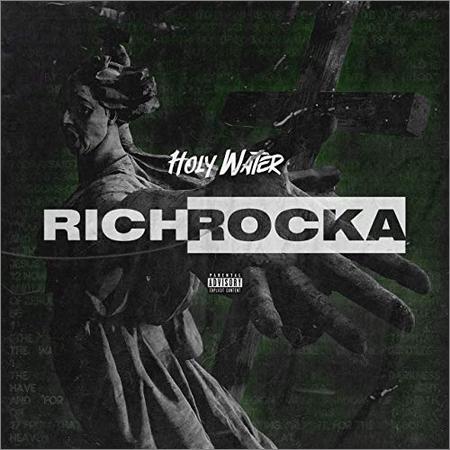 Rich Rocka - Holy Water (November 1, 2019)