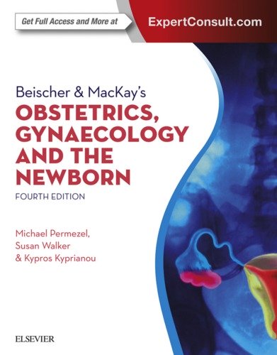 Beischer & MacKay's Obstetrics, Gynaecology and the Newborn
